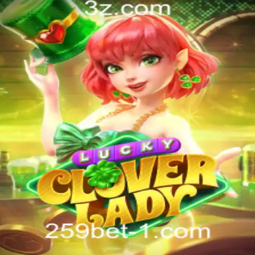 Tudo sobre LuckyCloverLady: Descubra o Novo Hit da 259bet Plataforma